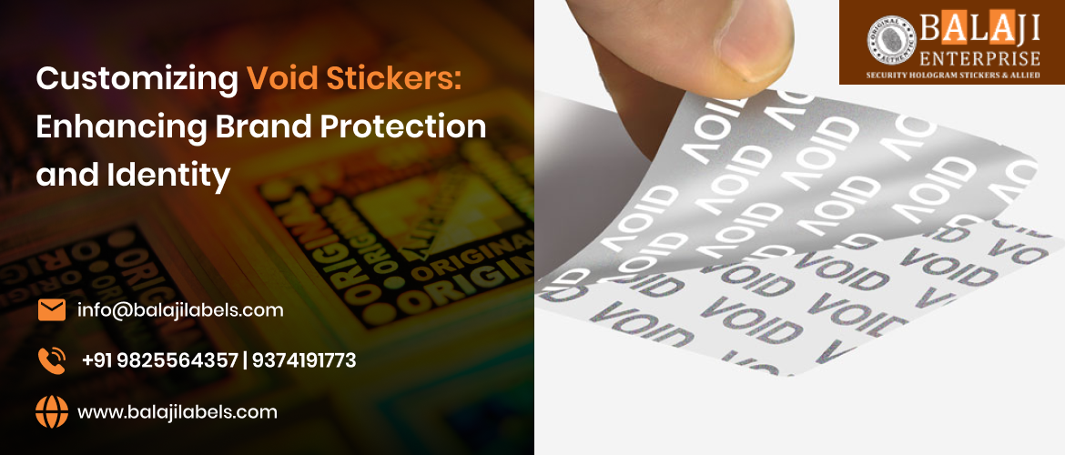 Customizing Void Stickers: Enhancing Brand Protection and Identity