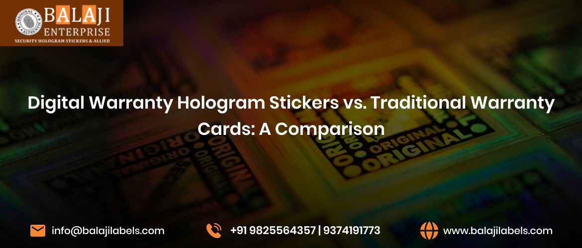 Digital Warranty Hologram Stickers vs. Traditional Warranty Cards: A Comparison